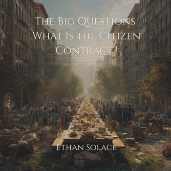 The Big Questions: What Is the Citizen Contract?