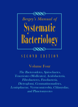 Bergey's Manual of Systematic Bacteriology: Volume 4: The Bacteroidetes, Spirochaetes, Tenericutes (Mollicutes), Acidobacteria, Fibrobacteres, Fusobacteria, Dictyoglomi, Gemmatimonadetes, Lentisphaera