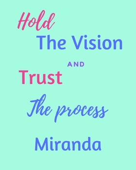 Hold The Vision and Trust The Process Miranda's: 2020 New Year Planner Goal Journal Gift for Miranda  / Notebook / Diary / Unique Greeting Card Alternative