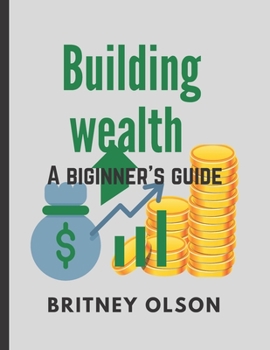 Paperback Building wealth: Beginner's guide [Large Print] Book