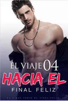 Paperback El Viaje Hacia El Final Feliz 4: Cari?o, t? me sedujiste [Spanish] Book