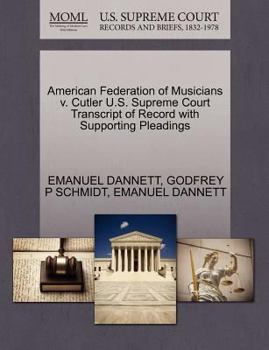 Paperback American Federation of Musicians V. Cutler U.S. Supreme Court Transcript of Record with Supporting Pleadings Book