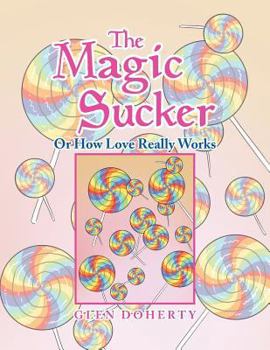 Paperback The Magic Sucker or How Love Really Works Book