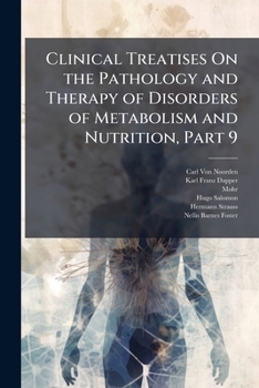 Clinical Treatises On the Pathology and Therapy of Disorders of Metabolism and Nutrition, Part 9