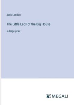 The Little Lady of the Big House: in large print