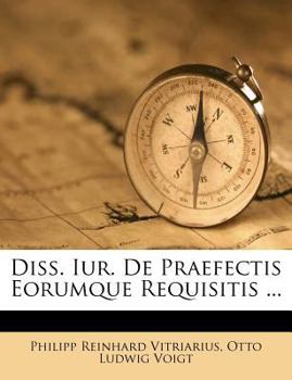 Paperback Diss. Iur. de Praefectis Eorumque Requisitis ... [Italian] Book