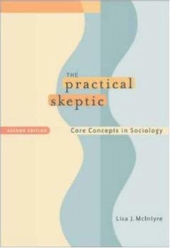 Paperback The Practical Skeptic: Core Concepts in Sociology Book