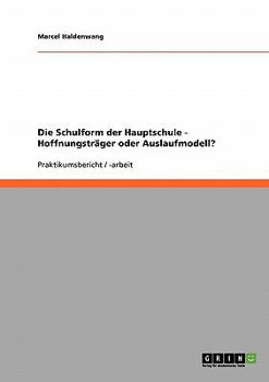 Paperback Die Schulform der Hauptschule - Hoffnungsträger oder Auslaufmodell? [German] Book