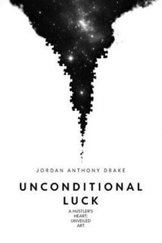 Paperback Unconditional Luck: A hustler's heart; unveiled art Book