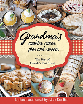 Paperback Grandma's Cookies, Cakes, Pies and Sweets: The Best of Canada's East Coast Book