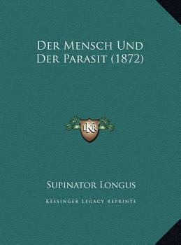 Der Mensch Und Der Parasit (1872)
