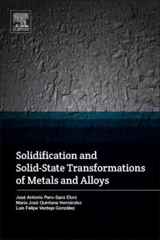 Paperback Solidification and Solid-State Transformations of Metals and Alloys Book