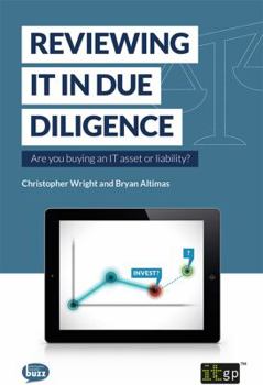 Paperback Reviewing IT in Due Diligence: Are you buying an IT asset or liability? Book