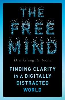 Paperback The Free Mind: Finding Clarity in a Digitally Distracted World Book
