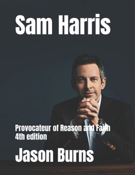 Paperback Sam Harris: Provocateur of Reason and Faith 4th edition Book