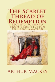 Paperback The Scarlet Thread of Redemption: Moving Forward From Prostitution to Proclamation Book