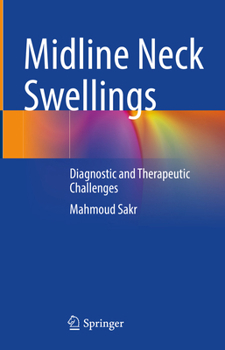 Hardcover Midline Neck Swellings: Diagnostic and Therapeutic Challenges Book