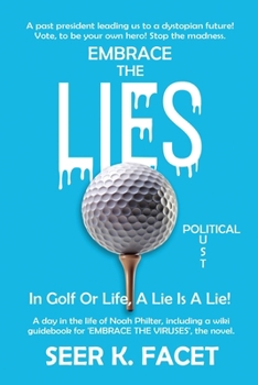 Embrace the Lie(s): In Golf Or Life, A Lie Is A Lie!