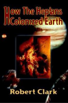 Paperback How the Heptans Colonized Earth Book