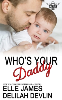 Who's Your Daddy - Book #3 of the Texas Billionaires Club