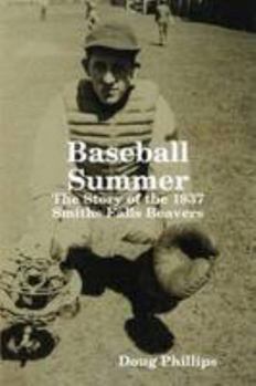 Paperback Baseball Summer : The Story of the 1937 Smiths Falls Beavers Book