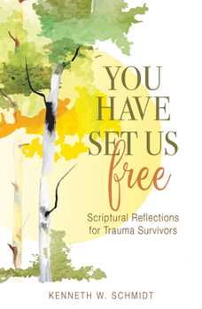 Paperback You Have Set Us Free: Scriptural Reflections for Trauma Survivors Book