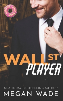 Wall St. Player: a Billionaire/BBW Romance - Book #3 of the Curves of Wall St.