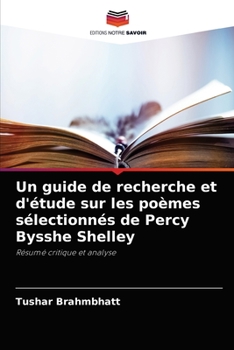 Paperback Un guide de recherche et d'étude sur les poèmes sélectionnés de Percy Bysshe Shelley [French] Book