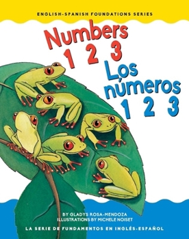 Numbers 1 2 3 / Los números 1 2 3 (English and Spanish Foundations Series) (Bilingual) (Dual Language) (Board Book) (Pre-K and Kindergarten) - Book #2 of the English and Spanish Foundations