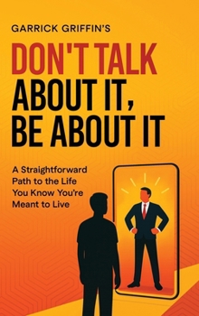 Hardcover Don't Talk About It, Be About It Book