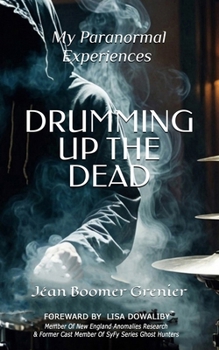 Paperback DRUMMING UP THE DEAD - My Paranormal Experiences Book