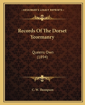 Paperback Records Of The Dorset Yeormanry: Queens Own (1894) Book