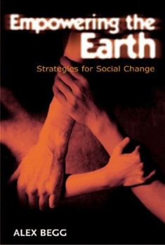 Paperback Empowering the Earth: Strategies for Social Change Book