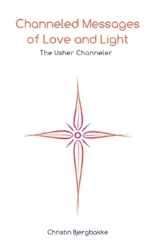 Paperback Channeled Messages of Love and Light: The Usher Channeler Book