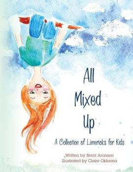 Paperback All Mixed Up: A Collection of Limericks for Kids Book