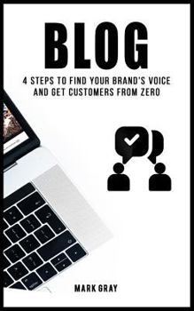 Paperback Blog: 4 Steps to Find Your Brand's Voice and Get Customers from Zero Book