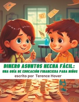 Deniro Asuntos Hecha fácil: una guía de educación financiera para niños