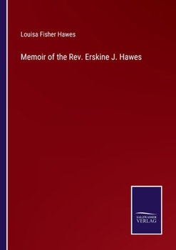 Paperback Memoir of the Rev. Erskine J. Hawes Book
