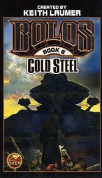 Mass Market Paperback Cold Steel: Bolos Book 6 Book