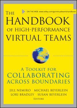 Hardcover The Handbook of High Performance Virtual Teams: A Toolkit for Collaborating Across Boundaries Book