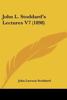 John L. Stoddard's Lectures V7