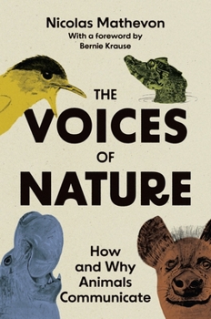 Hardcover The Voices of Nature: How and Why Animals Communicate Book