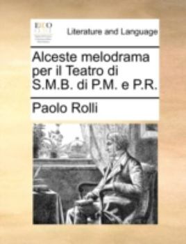 Paperback Alceste Melodrama Per Il Teatro Di S.M.B. Di P.M. E P.R. Book