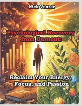 Paperback Psychological Recovery from Burnout: Reclaim Your Energy, Focus, and Passion Book