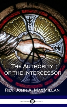 Hardcover The Authority of the Intercessor (Hardcover) Book