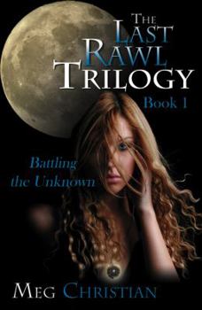 Paperback Battling the Unknown: The Last Rawl Trilogy Book