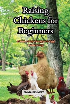 Paperback Raising Chicken for Beginners: From Coop Design to Egg Collecting Book