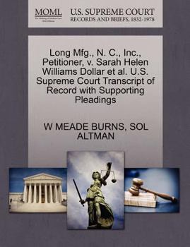 Paperback Long Mfg., N. C., Inc., Petitioner, V. Sarah Helen Williams Dollar et al. U.S. Supreme Court Transcript of Record with Supporting Pleadings Book