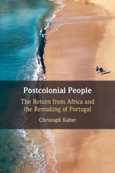 Paperback Postcolonial People: The Return from Africa and the Remaking of Portugal Book