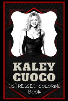 Paperback Kaley Cuoco Distressed Coloring Book: Artistic Adult Coloring Book